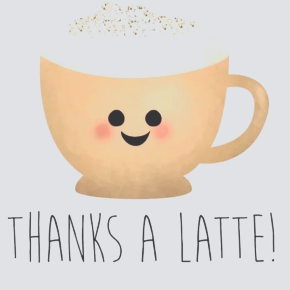 💕Thanks A Latte 💕
